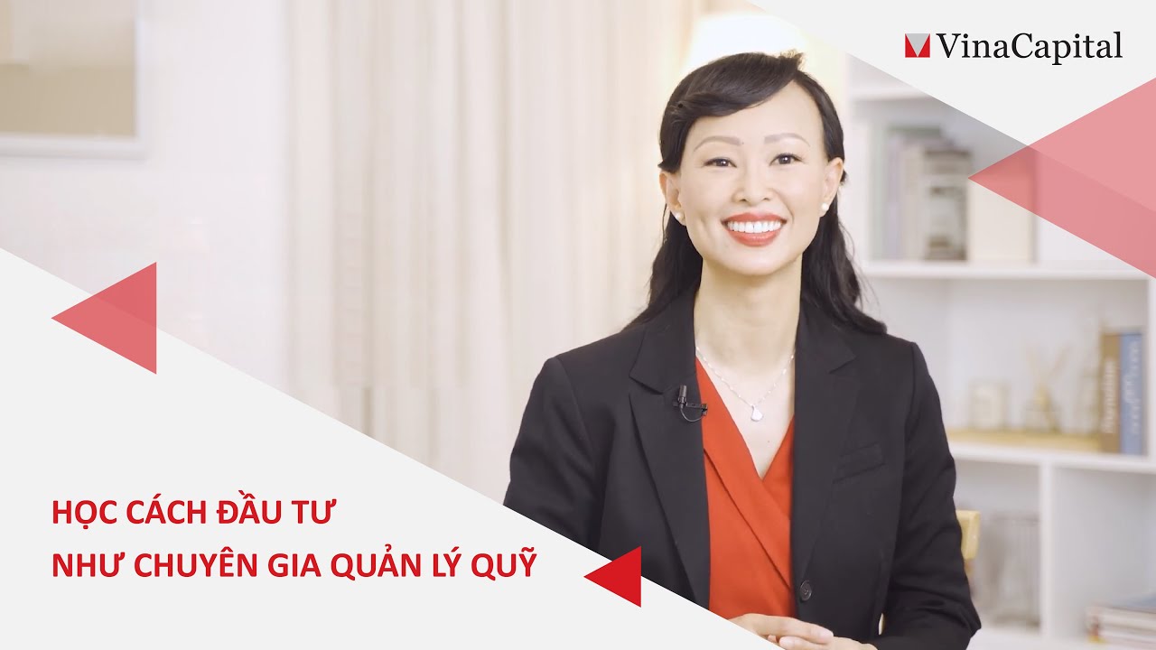 Hoc Cach Dau Tu Nhu Chuyen Gia Quan Ly Quy